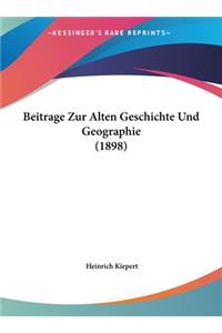 Beitrage Zur Alten Geschichte Und Geographie (1898)
