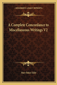 Complete Concordance to Miscellaneous Writings V2