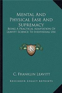 Mental and Physical Ease and Supremacy