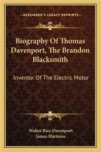 Biography of Thomas Davenport, the Brandon Blacksmith