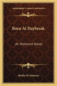Born At Daybreak