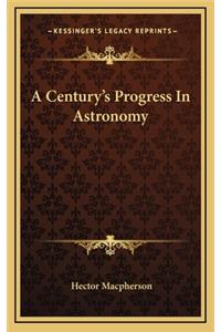 A Century's Progress in Astronomy