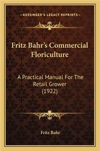 Fritz Bahr's Commercial Floriculture