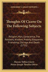 Thoughts Of Cicero On The Following Subjects