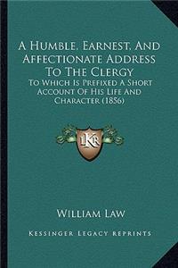 Humble, Earnest, and Affectionate Address to the Clergy