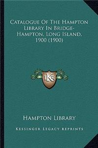 Catalogue of the Hampton Library in Bridge-Hampton, Long Island, 1900 (1900)