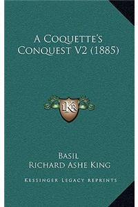 A Coquette's Conquest V2 (1885)