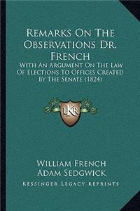 Remarks on the Observations Dr. French