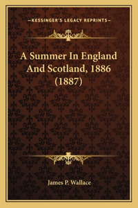 Summer In England And Scotland, 1886 (1887)