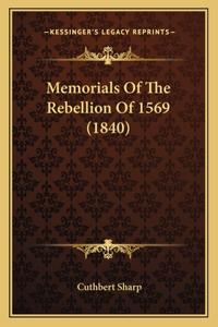 Memorials Of The Rebellion Of 1569 (1840)