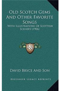 Old Scotch Gems And Other Favorite Songs