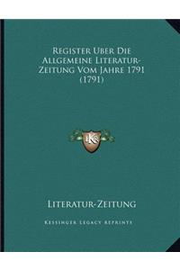 Register Uber Die Allgemeine Literatur-Zeitung Vom Jahre 1791 (1791)