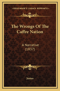 The Wrongs Of The Caffre Nation