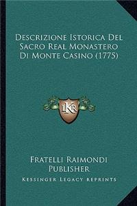 Descrizione Istorica Del Sacro Real Monastero Di Monte Casino (1775)