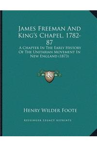 James Freeman And King's Chapel, 1782-87