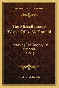 Miscellaneous Works Of A. McDonald