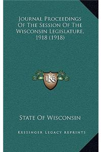 Journal Proceedings Of The Session Of The Wisconsin Legislature, 1918 (1918)