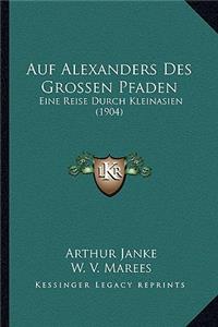 Auf Alexanders Des Grossen Pfaden