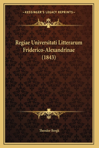 Regiae Universitati Litterarum Friderico-Alexandrinae (1843)