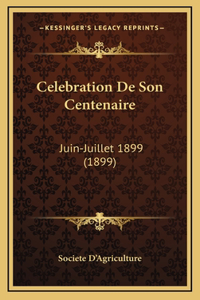 Celebration De Son Centenaire