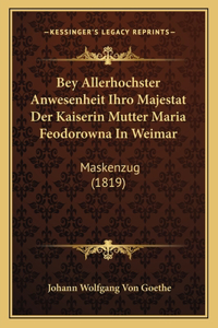 Bey Allerhochster Anwesenheit Ihro Majestat Der Kaiserin Mutter Maria Feodorowna In Weimar