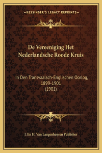De Vereeniging Het Nederlandsche Roode Kruis