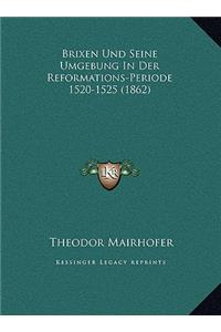 Brixen Und Seine Umgebung In Der Reformations-Periode 1520-1525 (1862)