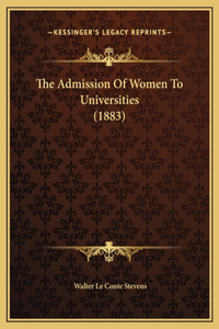 The Admission Of Women To Universities (1883)