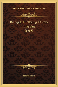Bidrag Till Tolkning Af Rok-Inskriften (1908)
