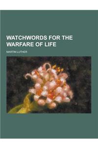 Watchwords for the Warfare of Life