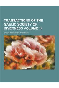 Transactions of the Gaelic Society of Inverness Volume 14
