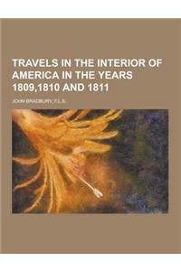 Travels in the Interior of America in the Years 1809,1810 and 1811