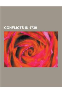 Conflicts in 1739: War of Jenkins' Ear, Robert Jenkins, George Anson's Voyage Around the World, Stono Rebellion, Battle of Karnal, Chicka