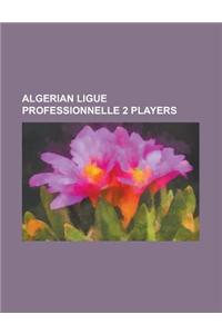Algerian Ligue Professionnelle 2 Players