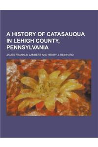 A History of Catasauqua in Lehigh County, Pennsylvania