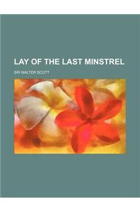 Lay of the Last Minstrel
