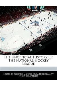 The Unofficial History of the National Hockey League