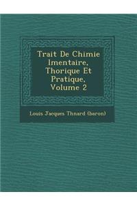 Trait de Chimie L Mentaire, Th Orique Et Pratique, Volume 2