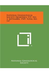 National Genealogical Society Quarterly, V37, No. 3, September, 1949, Total No. 147