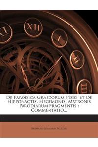 de Parodica Graecorum Poesi Et de Hipponactis, Hegemonis, Matronis Parodiarum Fragmentis