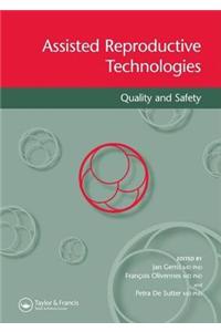 Assisted Reproductive Technologies: Quality and Safety