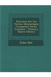 Exercices Sur Les Formes Idiomatiques Comparees