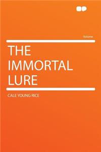 The Immortal Lure
