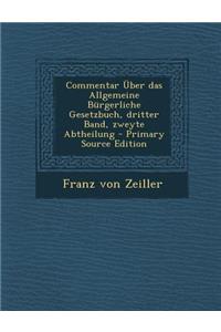 Commentar Uber Das Allgemeine Burgerliche Gesetzbuch, Dritter Band, Zweyte Abtheilung
