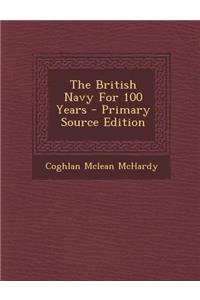The British Navy for 100 Years - Primary Source Edition