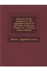 Reports of the Decisions of the Appellate Courts of the State of Illinois, Volume 14