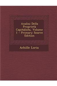 Analisi Della Proprietà Capitalista, Volume 1