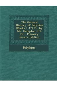 The General History of Polybius [Books 1-17] Tr. by Mr. Hampton 5th Ed
