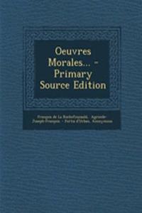 Oeuvres Morales... - Primary Source Edition