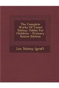 The Complete Works of Count Tolstoy